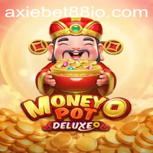 Exploring MoneyPotDELUXE: A Comprehensive Guide with AxieBet88