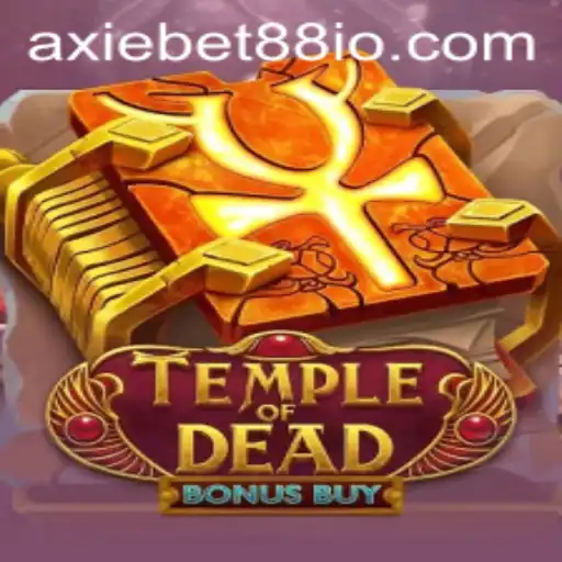 Experience the Thrills of TempleofDeadBonusBuy on AxieBet88